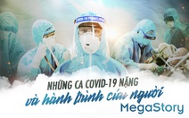 Những ca COVID-19 nặng và hành trình cứu người