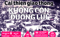 Cải thiện giao thông: Không còn đường lùi!