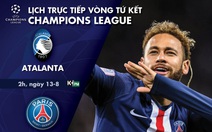 Lịch trực tiếp tứ kết Champions League: Atalanta - PSG