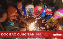 Đọc báo cùng bạn 14-1: Lạnh 'thấu xương'!