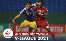 Lịch trực tiếp V-League 2021: Đại chiến Hà Nội - Bình Dương