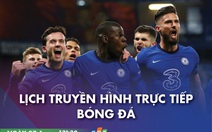 Lịch trực tiếp bóng đá châu Âu 28-1: Man United, Chelsea thi đấu