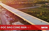 Đọc báo cùng bạn 4-1: TP.HCM về Cần Thơ còn 2 giờ?
