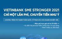 VietinBank SME Stronger 2021 - Chỉ một lần phí, chuyển tiền như ý