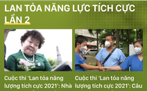 Cuộc thi 'Lan tỏa năng lượng tích cực' lần 2 tiếp tục nhận bài dự thi