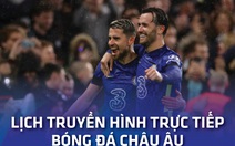 Lịch trực tiếp bóng đá châu Âu ngày 23-10: Chelsea, Man City thi đấu