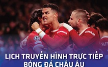 Lịch trực tiếp bóng đá châu Âu ngày 24-10: Man United - Liverpool, Barca - RM