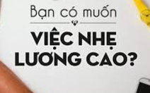 Nhận tin nhắn ‘việc nhẹ, lương cao' coi chừng sập bẫy lừa đảo