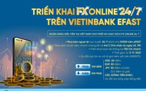 VietinBank tiên phong cung cấp dịch vụ mua - bán ngoại tệ trực tuyến