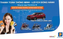 Cơ hội được tặng xe hơi khi mua xăng dầu thanh toán không tiền mặt