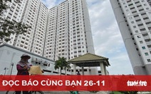 Đọc báo cùng bạn 26-11: Nhà giá rẻ, không để dân chờ