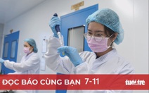 Đọc báo cùng bạn 7-11: Cơ hội nào cho vắc xin Việt?