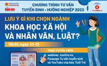 Tư vấn tuyển sinh 2022: Lưu ý gì khi chọn ngành khoa học xã hội và nhân văn, luật?