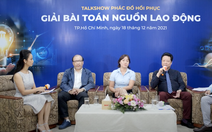 Talkshow ‘Phác đồ hồi phục’: Tăng phúc lợi để công nhân trở lại nhà xưởng