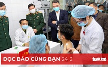 Đọc báo cùng bạn 24-2: Người Việt sẽ được tiêm vắcxin COVID-19 miễn phí