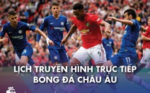 Lịch trực tiếp bóng đá châu Âu 28-2: Chelsea - Man United, Leicester - Arsenal