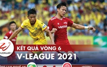 Kết quả V-League 2021: HAGL số 1, hai đội bóng của TP.HCM xuống nhóm cuối