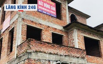 Lăng kính 24g: Những ‘khu nhà ma’ cũng dậy sóng trong cơn sốt đất ảo