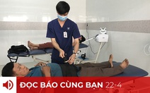 Đọc báo cùng bạn 22-4: Vì sao bác sĩ công chuyển sang tư?