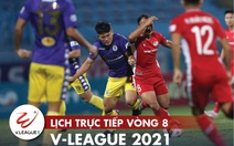 Lịch trực tiếp vòng 8 V-League: Tâm điểm Hà Nội - Viettel