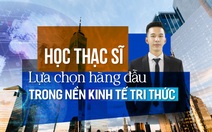 Học thạc sĩ  - Lựa chọn hàng đầu trong nền kinh tế tri thức