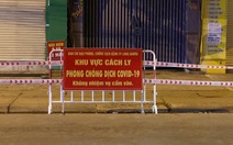 Phong tỏa đoạn đường trước nhà ca dương tính COVID-19 ở Long Khánh 21 ngày