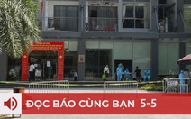 Đọc báo cùng bạn 5-5: Lỏng lẻo hậu cách ly