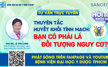 Chương trình tư vấn thuyên tắc huyết khối tĩnh mạch: Bạn có phải là đối tượng nguy cơ?