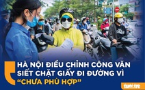 Hà Nội điều chỉnh công văn siết chặt giấy đi đường vì 'chưa phù hợp'