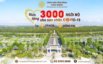 Công Viên Vĩnh Hằng hiến tặng 3.000 ngôi mộ cho nạn nhân COVID-19