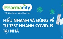 Hiểu nhanh và đúng về tự test nhanh COVID-19 tại nhà