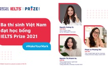 3 cô gái Việt Nam nhận học bổng IELTS Prize 2021