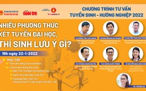 Tư vấn tuyển sinh 2022: Nhiều phương thức xét tuyển đại học, chọn phương thức nào?