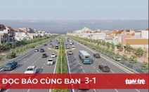 Đọc báo cùng bạn 3-1: Đường vành đai 3 TP.HCM 910 tỉ/km, cao vẫn phải làm