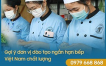 Gợi ý đơn vị đào tạo ngắn hạn bếp Việt Nam chất lượng