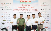 Khai mạc Giải Golf từ thiện lần thứ I - 2022 Chuyên đề Công an TP.HCM