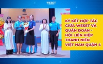 WESET ký kết hợp tác với Quận Đoàn - Hội Liên hiệp Thanh niên Quận 4