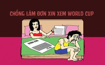 Chồng làm đơn xin xem 64 trận World Cup 2022