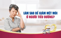 Bí quyết giảm mệt mỏi ở người tiểu đường