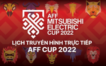 Lịch trực tiếp AFF Cup 2022: Việt Nam - Malaysia