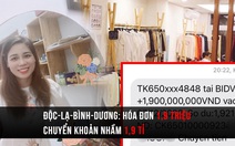 Mua 1,9 triệu chuyển khoản nhầm 1,9 tỉ - Người bán lên mạng tìm khách!