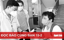 Đọc báo cùng bạn 15-2: Nâng chất trạm y tế