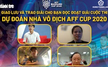 Cuộc thi dự đoán 'Nhà vô địch AFF Cup 2020': Luôn vững niềm tin với đội tuyển