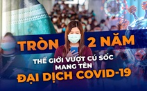 Thế giới vượt cú sốc mang tên đại dịch COVID-19