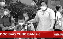 Đọc báo cùng bạn 2-3: Dạy học linh hoạt tối đa khi học sinh F0, F1 tăng