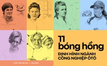 11 bóng hồng định hình ngành công nghiệp ôtô