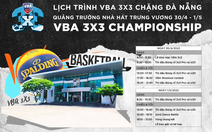 VBA ‘mở hội’ bóng rổ 3x3 tại Đà Nẵng dịp lễ 30-4