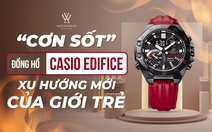 ‘Cơn sốt’ đồng hồ Casio Edifice: Xu hướng mới của giới trẻ