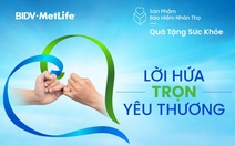 Thị trường có thêm sản phẩm bảo hiểm nhân thọ ưu việt từ BIDV MetLife