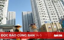 Đọc báo cùng bạn 14-5: 'Sổ hồng' chung cư chỉ có thời hạn 50 - 70 năm?